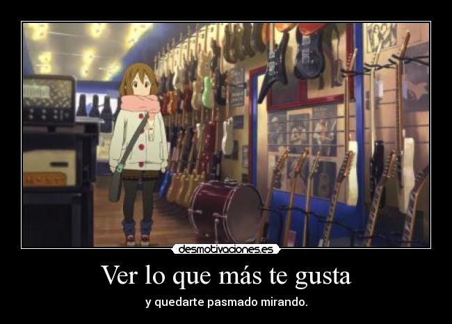 Ver lo que más te gusta - y quedarte pasmado mirando.