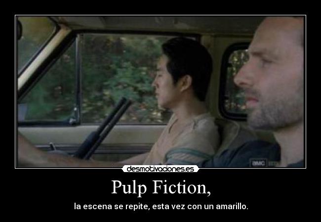 Pulp Fiction, - la escena se repite, esta vez con un amarillo.