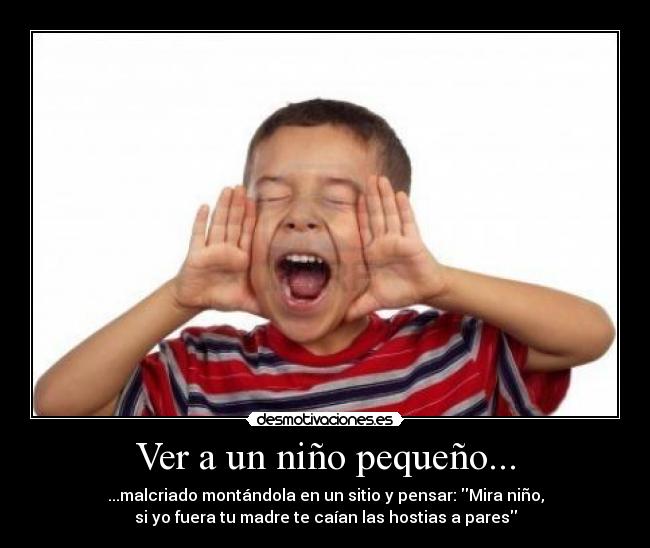 Ver a un niño pequeño... - 