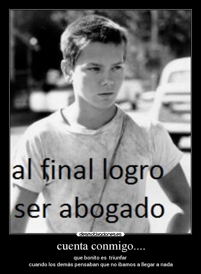 cuenta conmigo.... - que bonito es triunfar
cuando los demás pensaban que no ibamos a llegar a nada