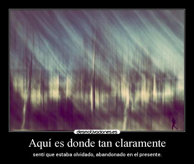 Aquí es donde tan claramente -