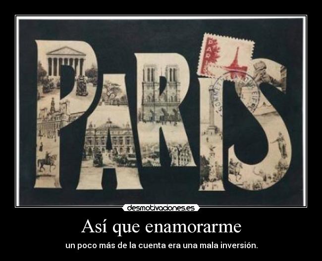 Así que enamorarme - un poco más de la cuenta era una mala inversión.
