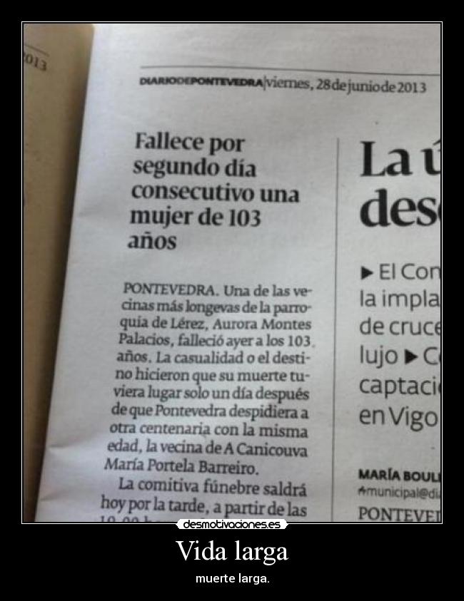 Vida larga - muerte larga.