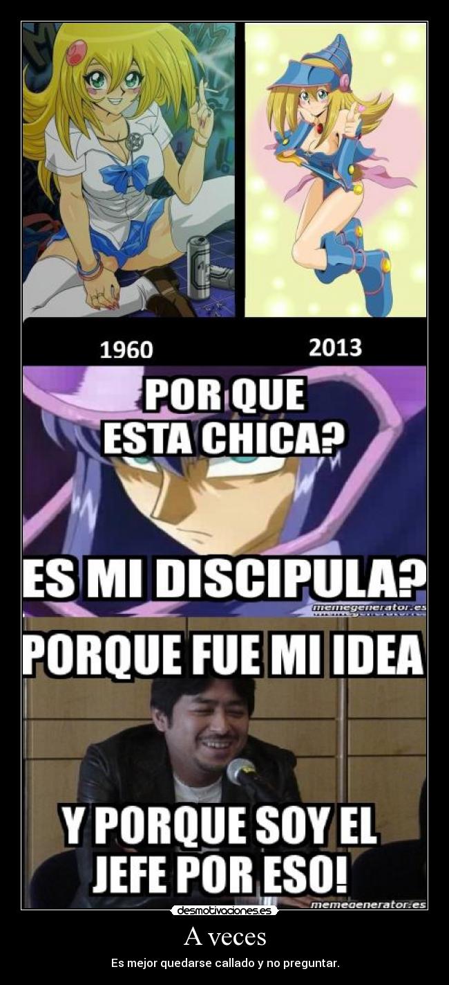 A veces - Es mejor quedarse callado y no preguntar.