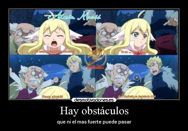 Hay obstáculos - que ni el mas fuerte puede pasar