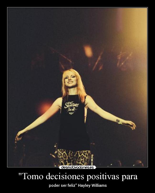 Tomo decisiones positivas para -