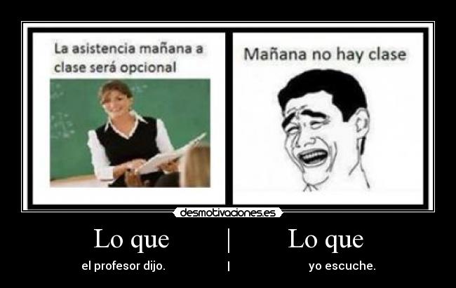 Lo que        |        Lo que - el profesor dijo.                      |                            yo escuche.