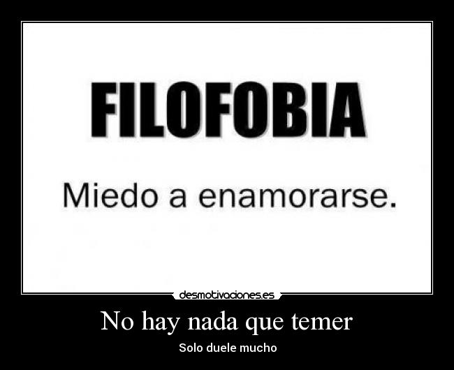 No hay nada que temer - Solo duele mucho