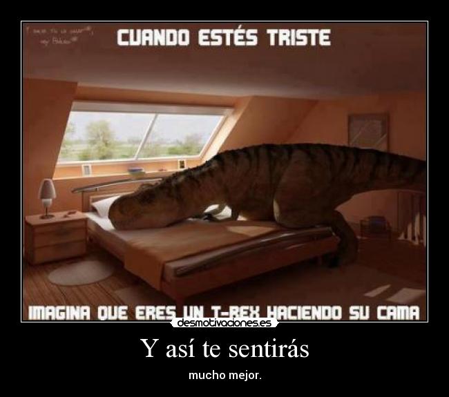 Y así te sentirás - mucho mejor.