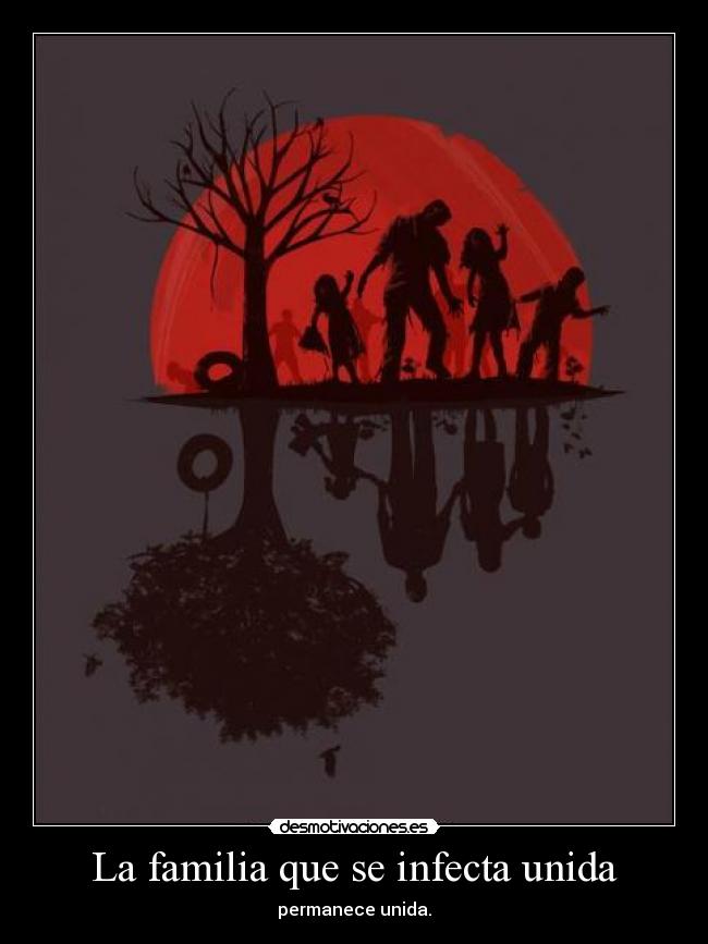La familia que se infecta unida - 
