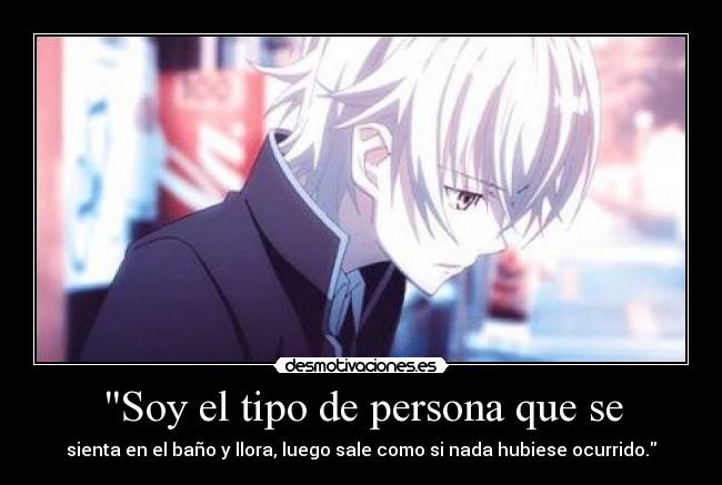 Soy el tipo de persona que se - 