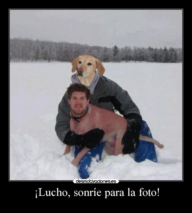 ¡Lucho, sonríe para la foto! -