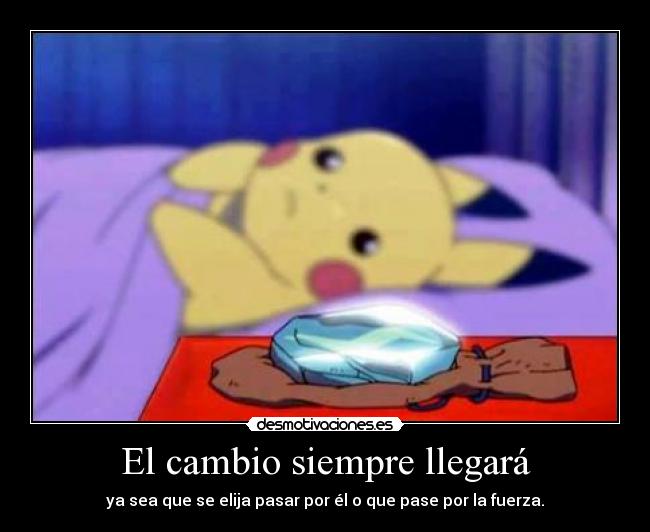 El cambio siempre llegará -
