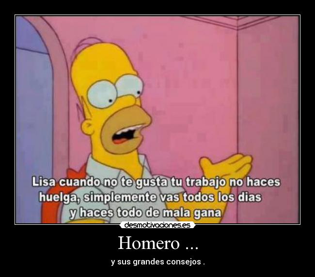 Homero ... - y sus grandes consejos .