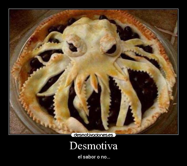 Desmotiva - el sabor o no...