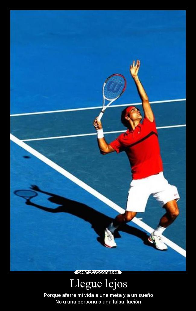 Llegue lejos - Porque aferre mi vida a una meta y a un sueño
No a una persona o una falsa ilución