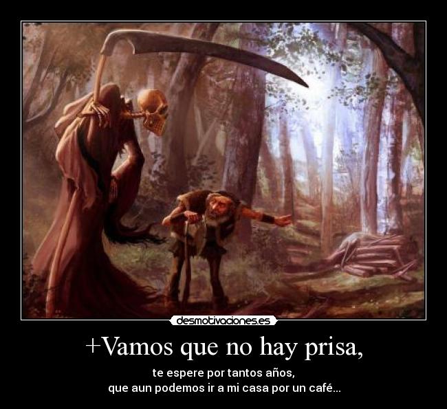 +Vamos que no hay prisa, - 
