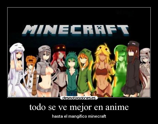 todo se ve mejor en anime - hasta el mangifico minecraft
