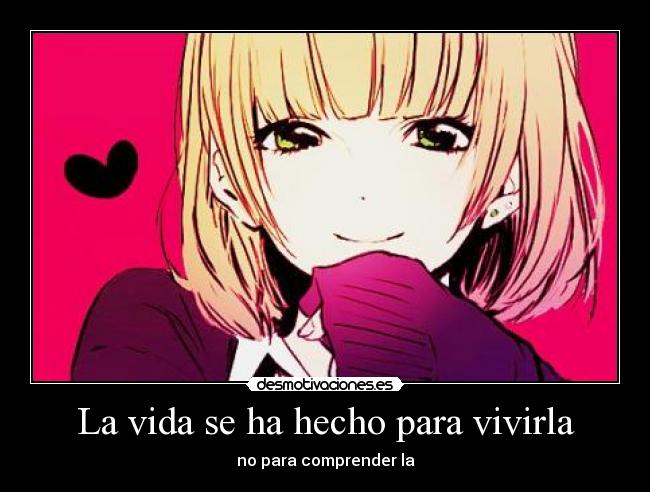 La vida se ha hecho para vivirla - 