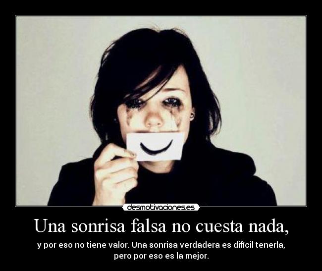 carteles sonrisa las sonrisas son falsas valen nada sonrisa tiene que ser verdadera desmotivaciones