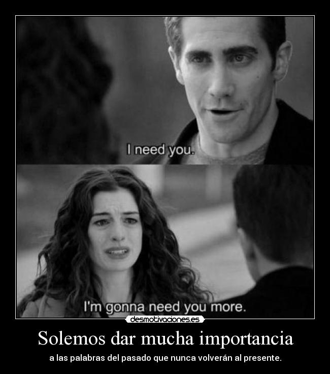 Solemos dar mucha importancia - 