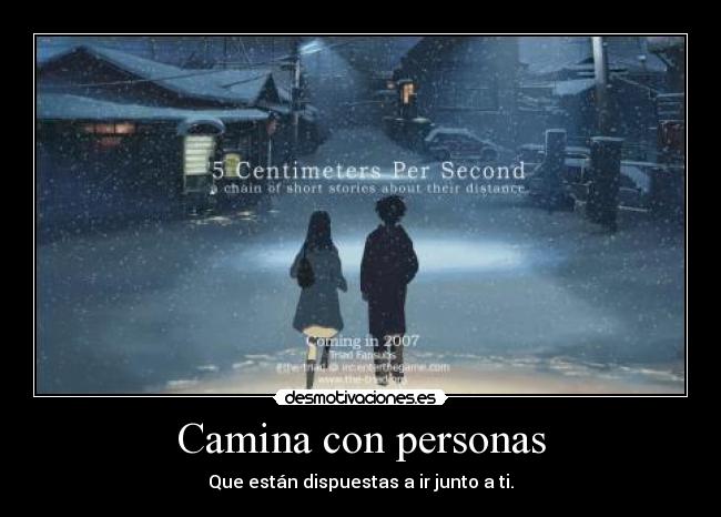 Camina con personas - Que están dispuestas a ir junto a ti.