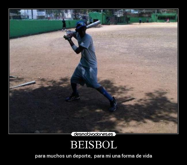 BEISBOL - para muchos un deporte, para mi una forma de vida