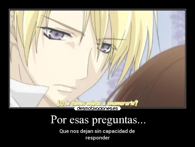 Por esas preguntas... -