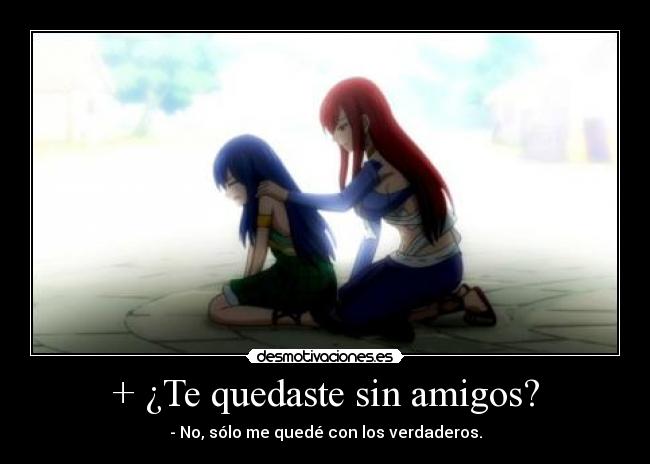 + ¿Te quedaste sin amigos? -