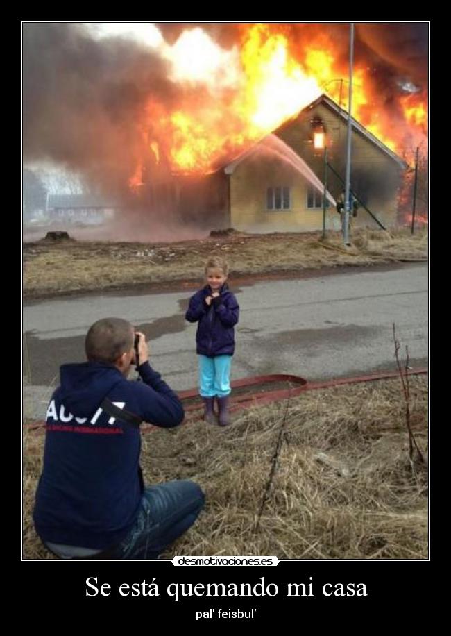 Se está quemando mi casa - 