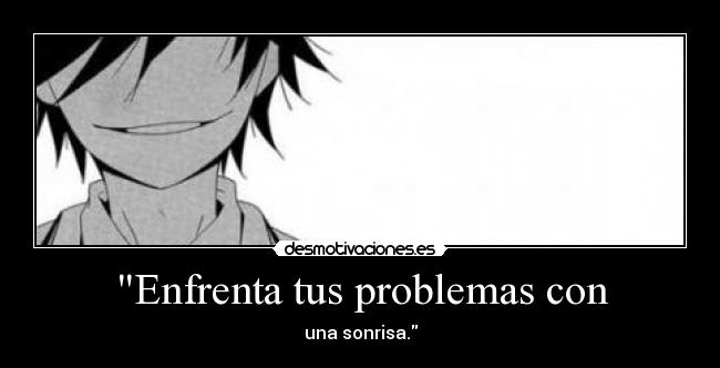 Enfrenta tus problemas con -