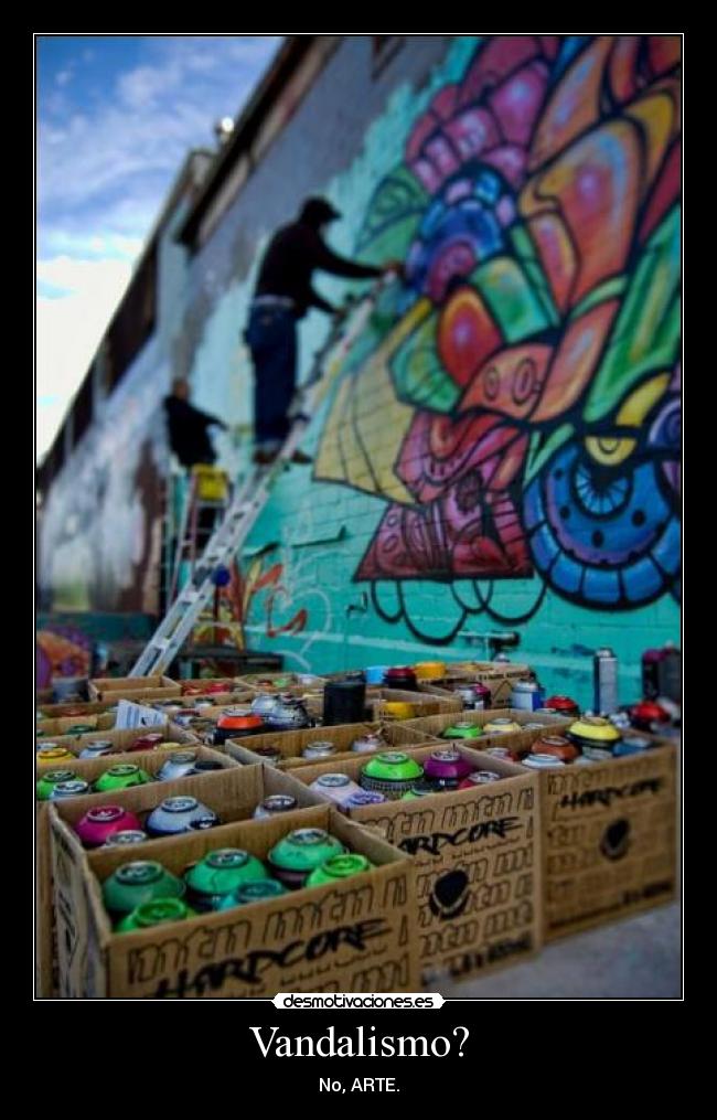 Vandalismo? - No, ARTE.