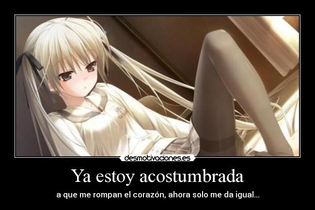 carteles chicas anime desamor corazon roto triste yoo desmotivaciones