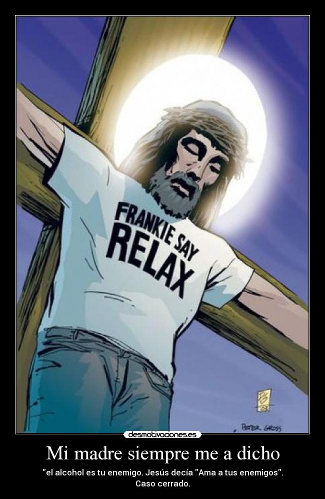 Mi madre siempre me a dicho - 