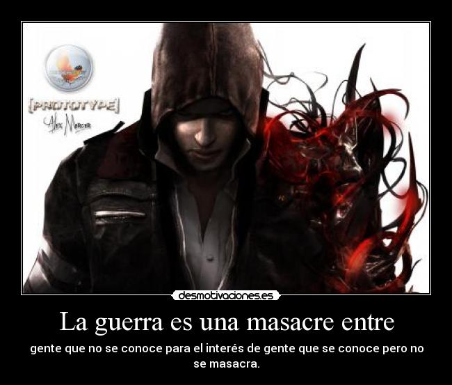 carteles guerra anime otaku game prototype devilbrigade mukuroattacks alex mercer desmotivaciones