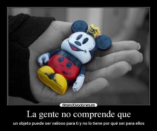 La gente no comprende que -