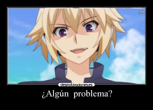 ¿Algún problema? -