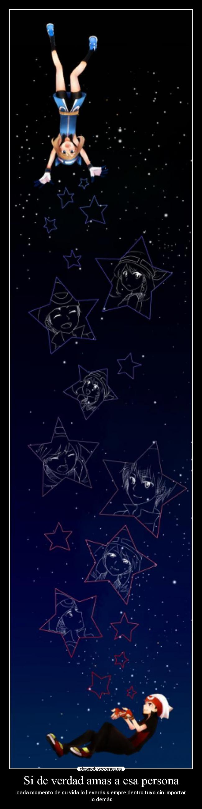 Si de verdad amas a esa persona - cada momento de su vida lo llevarás siempre dentro tuyo sin importar lo demás