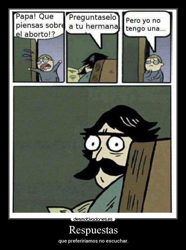 Respuestas - que preferiríamos no escuchar.