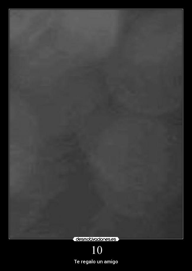 10 - Te regalo un amigo