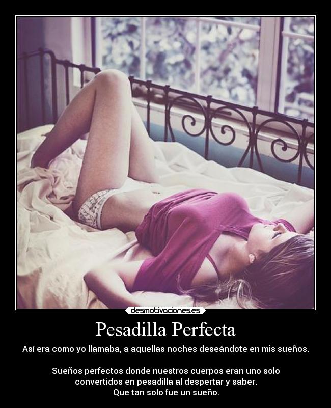 carteles perfect nightmares ocurrio mientras dormia recordando cosas cuando estaba despierto desmotivaciones