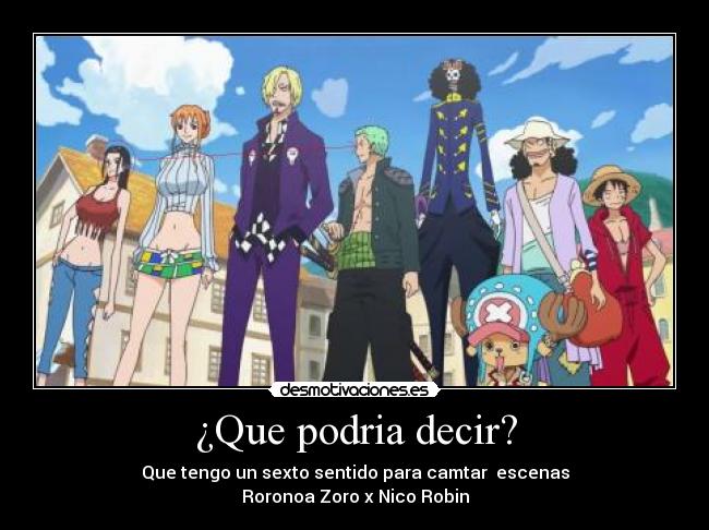 ¿Que podria decir? -