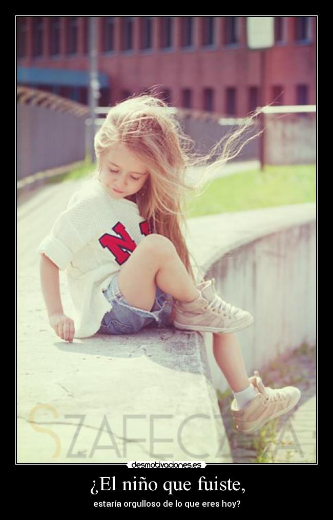 ¿El niño que fuiste, - 
