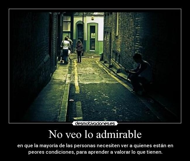 No veo lo admirable - 