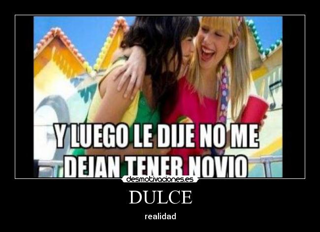 DULCE - realidad