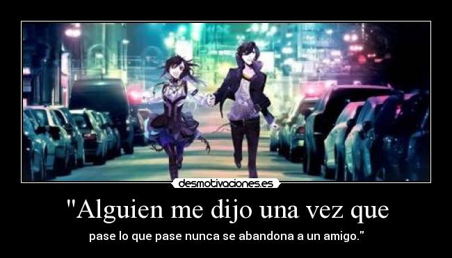 Alguien me dijo una vez que - 