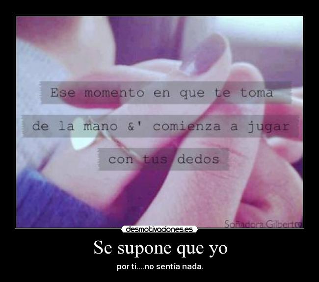 Se supone que yo -
