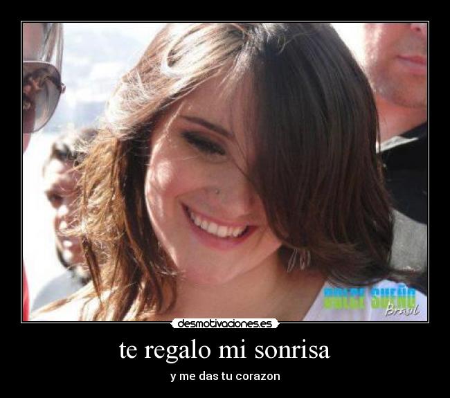 te regalo mi sonrisa - y me das tu corazon