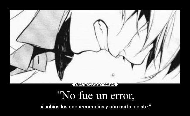 No fue un error, -
