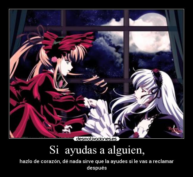 Si ayudas a alguien, -